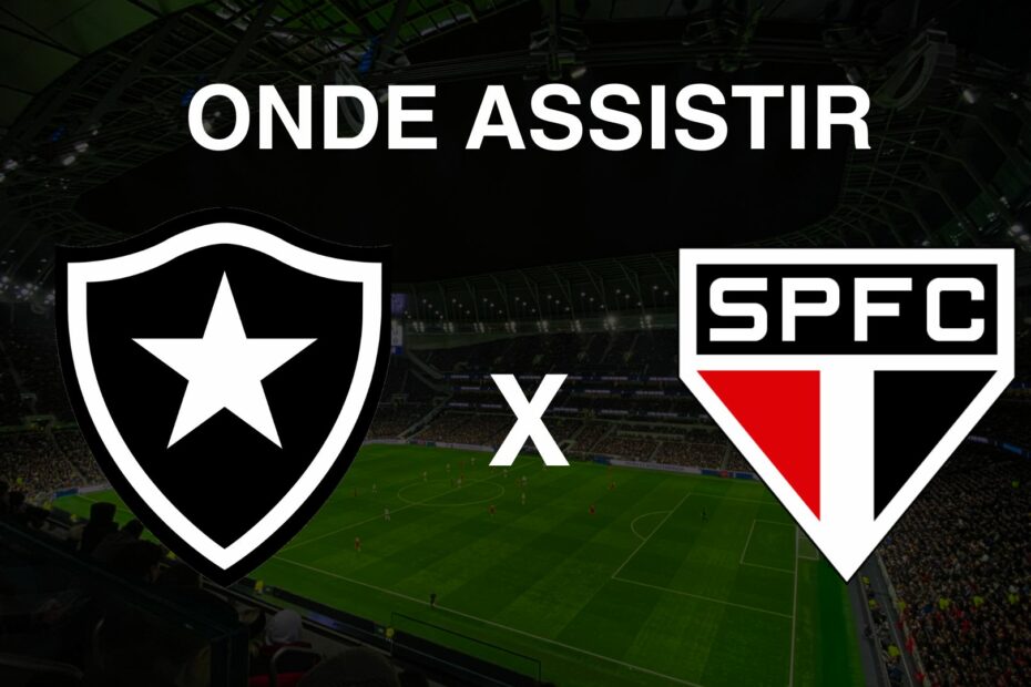 Onde assistir Botafogo x São Paulo
